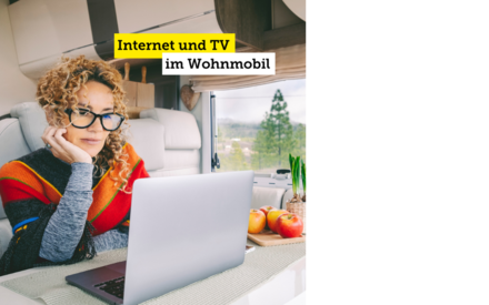 Internet und TV im Wohnmobil oder Wohnwagen