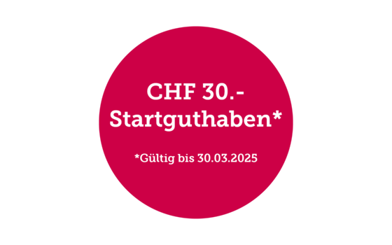 CHF 30.- Startguthaben